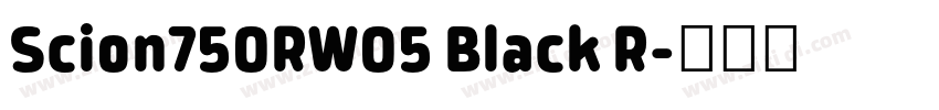Scion750RW05 Black R字体转换 Scion750RW05 Black R字体转换